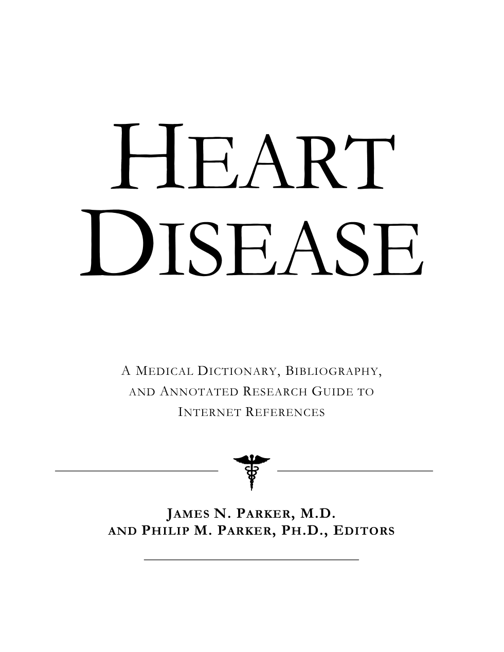 Heart Disease - A Medical Dictionary, Bibliography, and Annotated Guide to Internet References cover