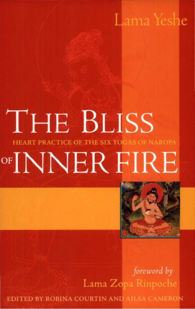 Bliss of Inner Fire Heart Practice of the Six Yogas of Naropa, The - Lama Thubten Yeshe cover
