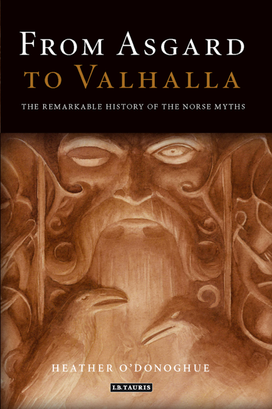 Heather O'Donoghue - From Asgard to Valhalla The Remarkable History of the Norse Myths cover