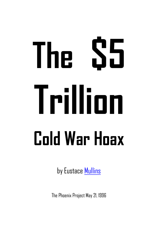 Mullins, Eustace - The 5 Trillion Cold War Hoax (1996) cover