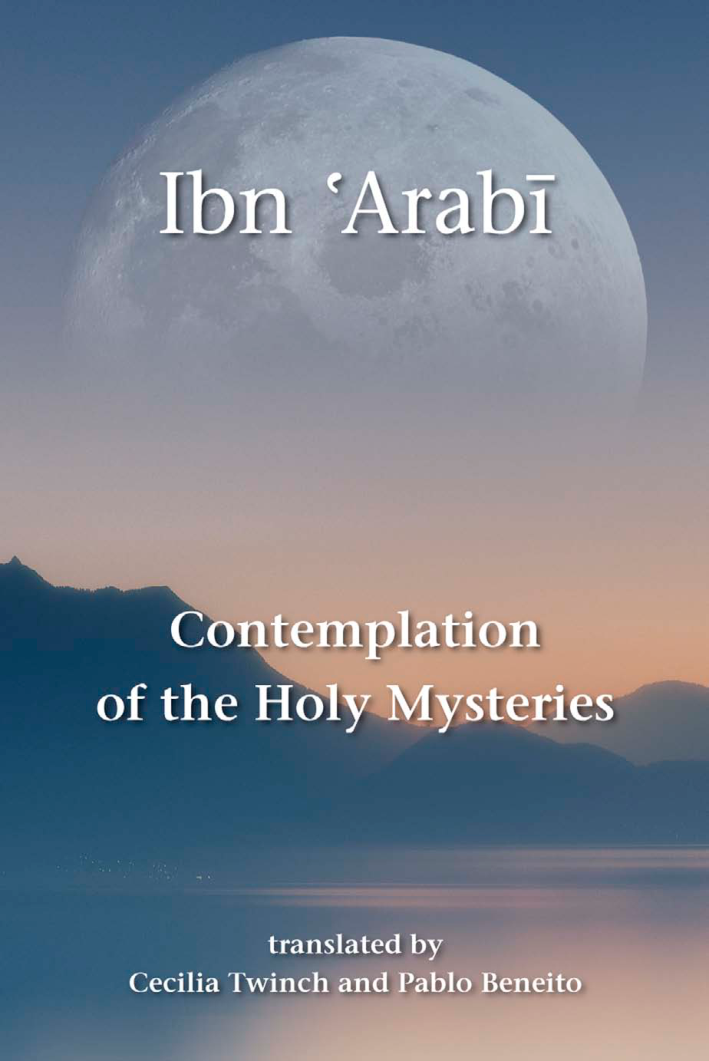 Ibn 'Arabi - Contemplation of the Holy Mysteries cover