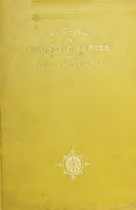 Spiritual, or Magnetic Forces - C Holland (1882) cover