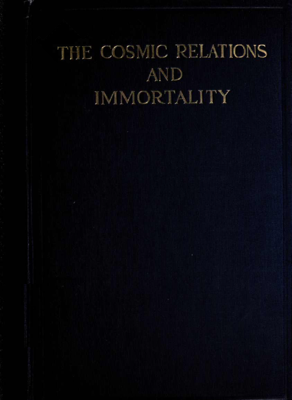 The Cosmic Relations & Immortality, Volume 2 - H Holt (1919) cover