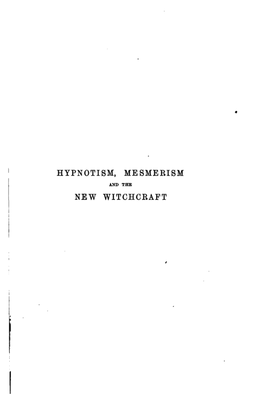 Hypnotism, Mesmerism And The New Witchcraft(1896) cover