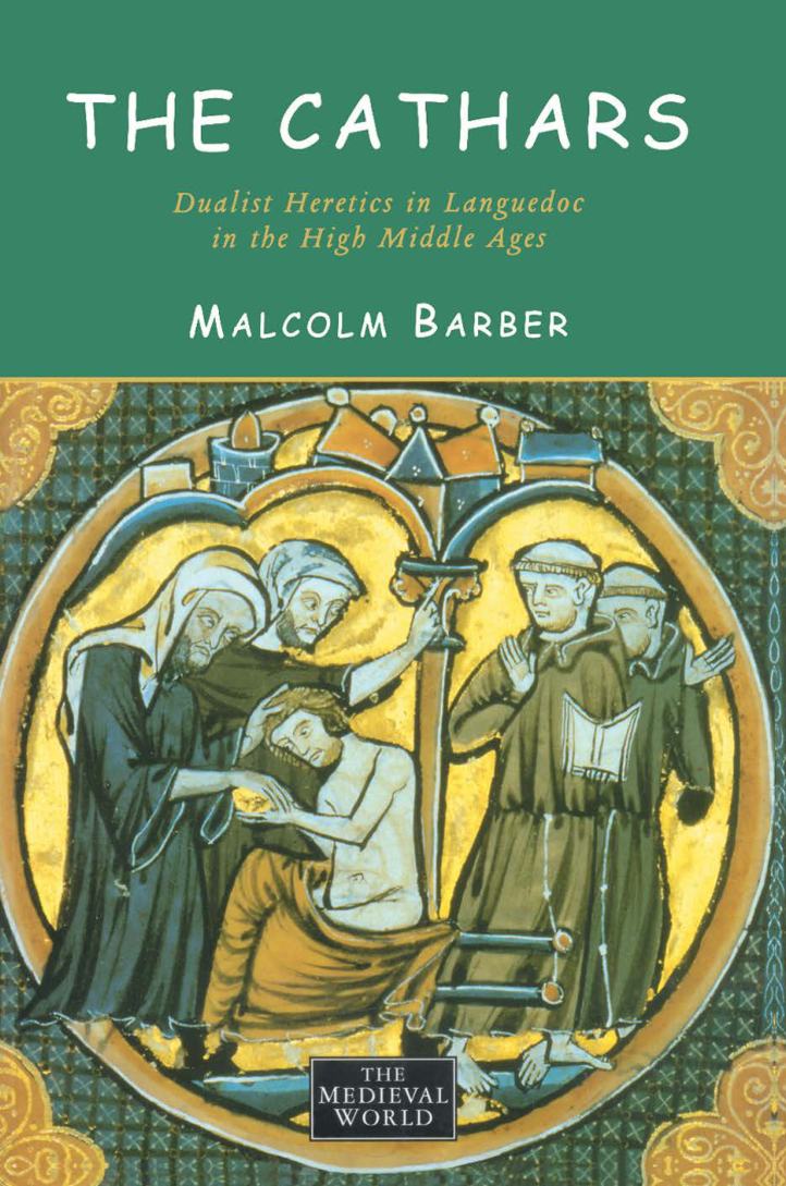 Malcolm Barber - The Cathars, Dualist Heretics in Languedoc in the High Middle Ages cover
