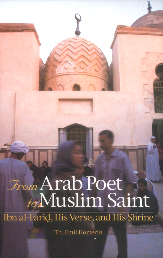 From Arab Poet to Muslim Saint - Ibn Al-Farid, His Verse, and His Shrine cover