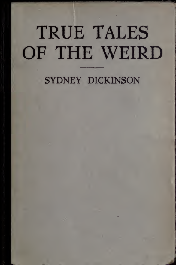 True Tales of the Weird - S Dickinson (1920) cover