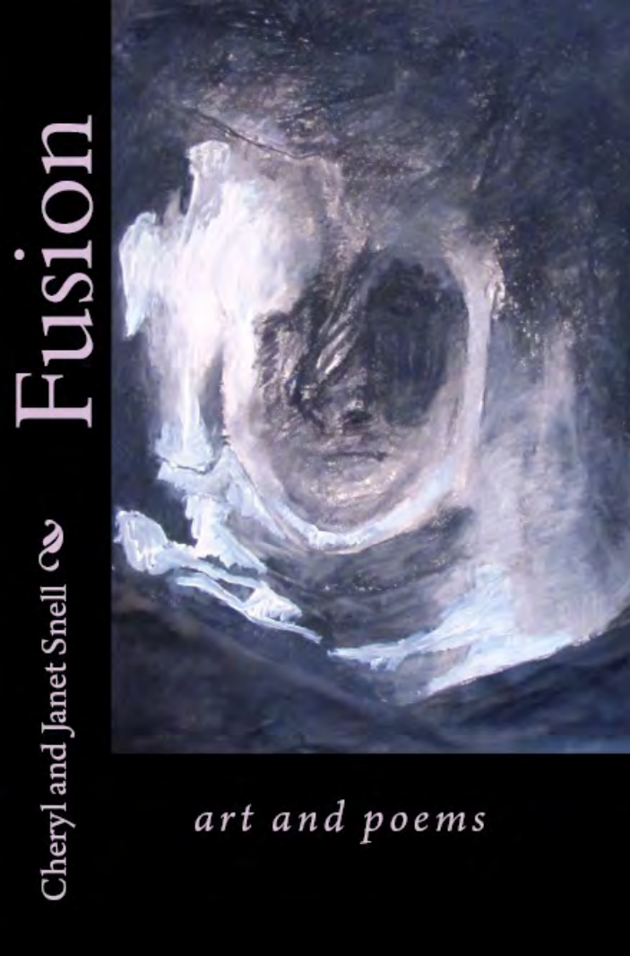 Cheryl and Janet Snell - Fusion Art and Poems cover
