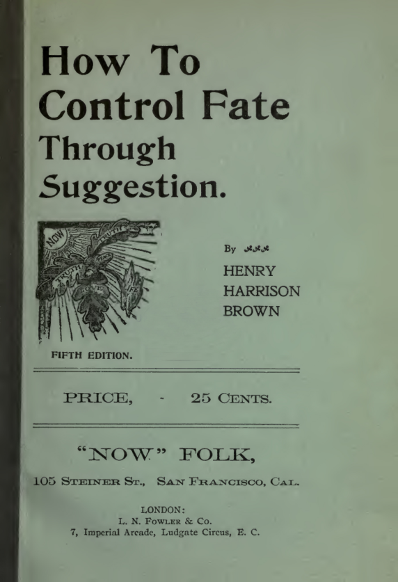 How to Control Fate Through Suggestion - H Harrison Brown (1906) cover