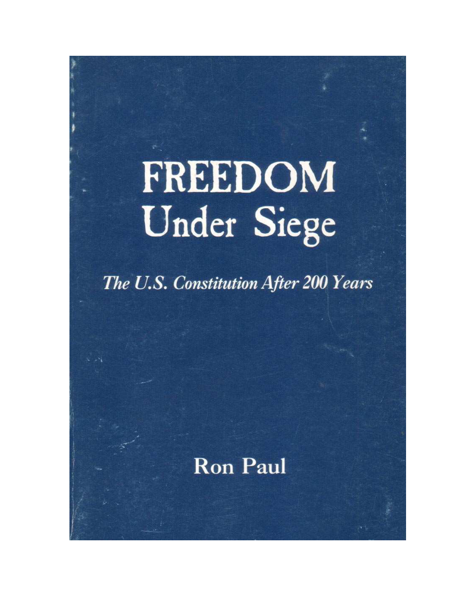 Paul, Ron - Freedom Under Siege, The U.S. Constitution After 200 Years (1987) cover