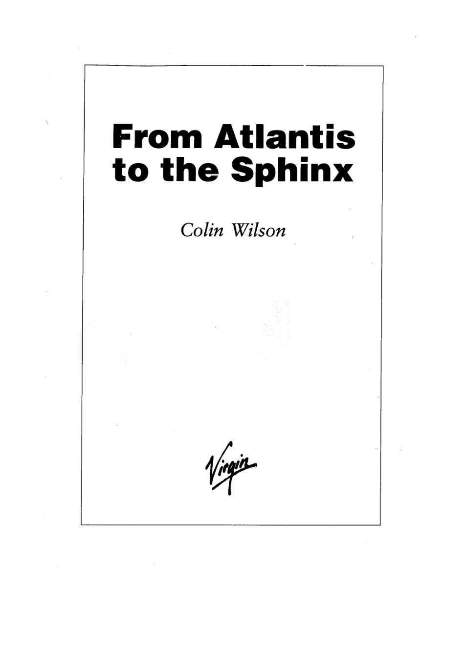 Colin Wilson - From Atlantis To The Sphinx cover