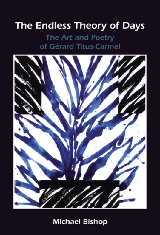 The Endless Theory of Days The Art and Poetry of Gerard Titus-Carmel cover