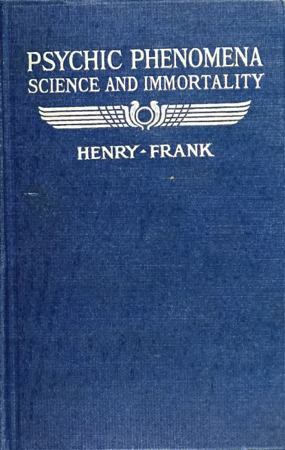 Psychic Phenomena, Science & Immortality - H Frank (1916) cover