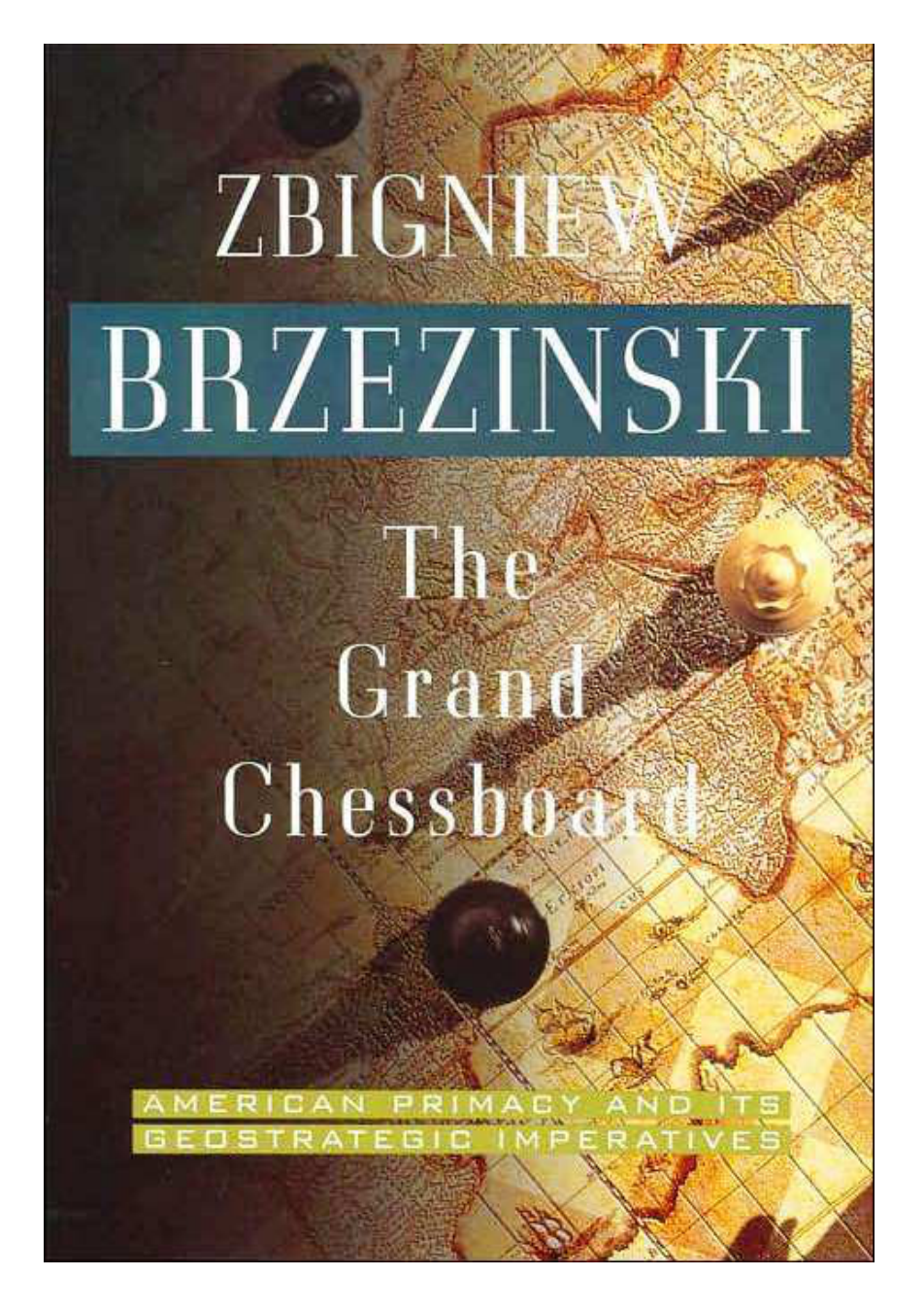 Brzezinski - The Grand Chessboard - American Primacy and Its Geostrategic Imperatives (1997) cover