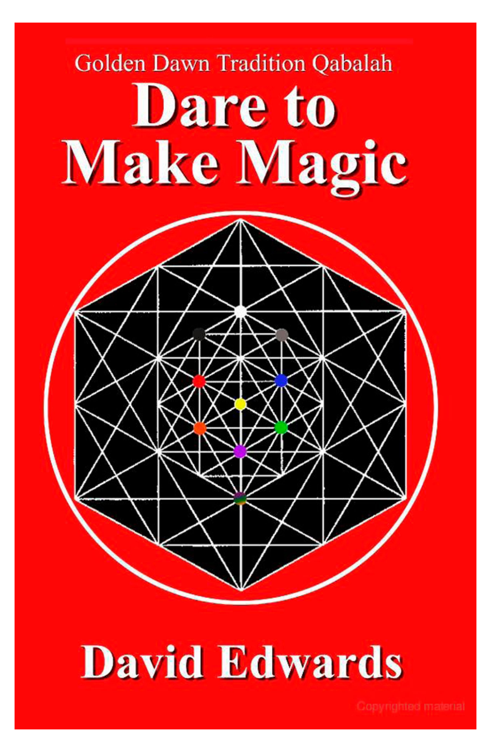 David Edwards - Golden Dawn Tradition Qabalah - Dare to Make Magic cover