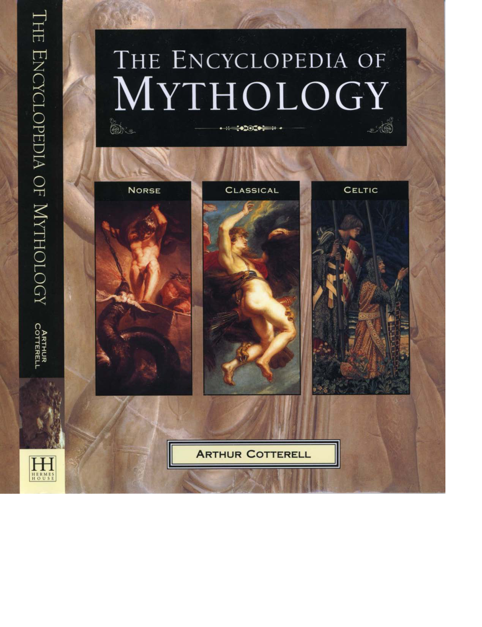 Arthur Cotterell - The Encyclopedia of Mythology Classical, Celtic, Norse cover