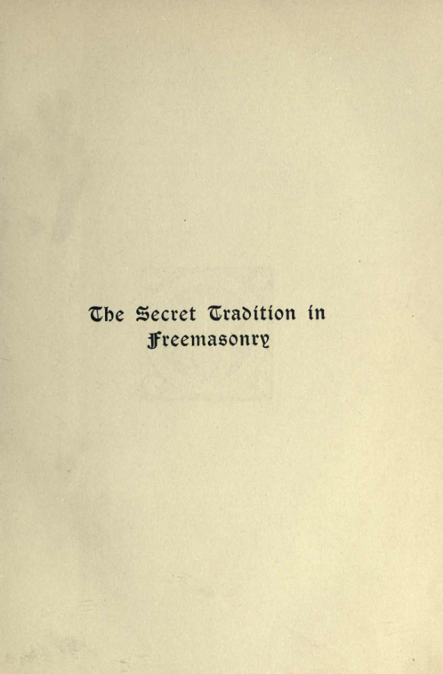 The Secret Tradition In Freemasonry Vol 1 - A E Waite 1911 cover