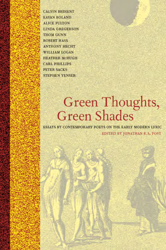 Green Thoughts, Green Shades, Essays by Contemporary Poets on the Early Modern Lyric cover