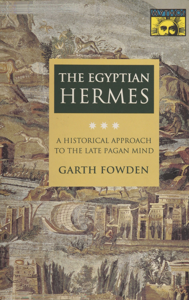 The Egyptian Hermes A Historical Approach to the Late Pagan Mind-Princeton University Press (1993) cover