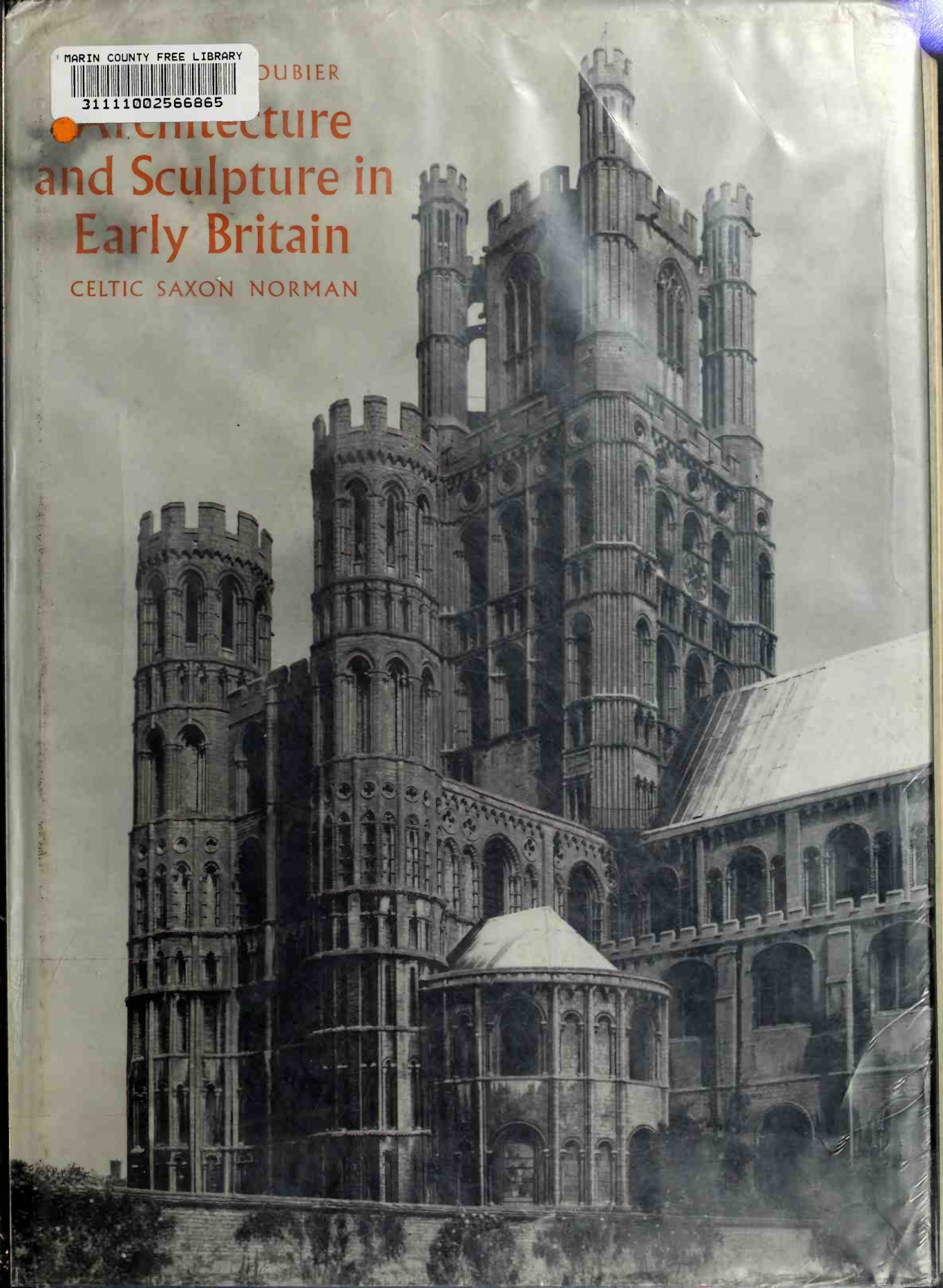 Architecture and Sculpture in Early Britain Celtic, Saxon, Norman cover