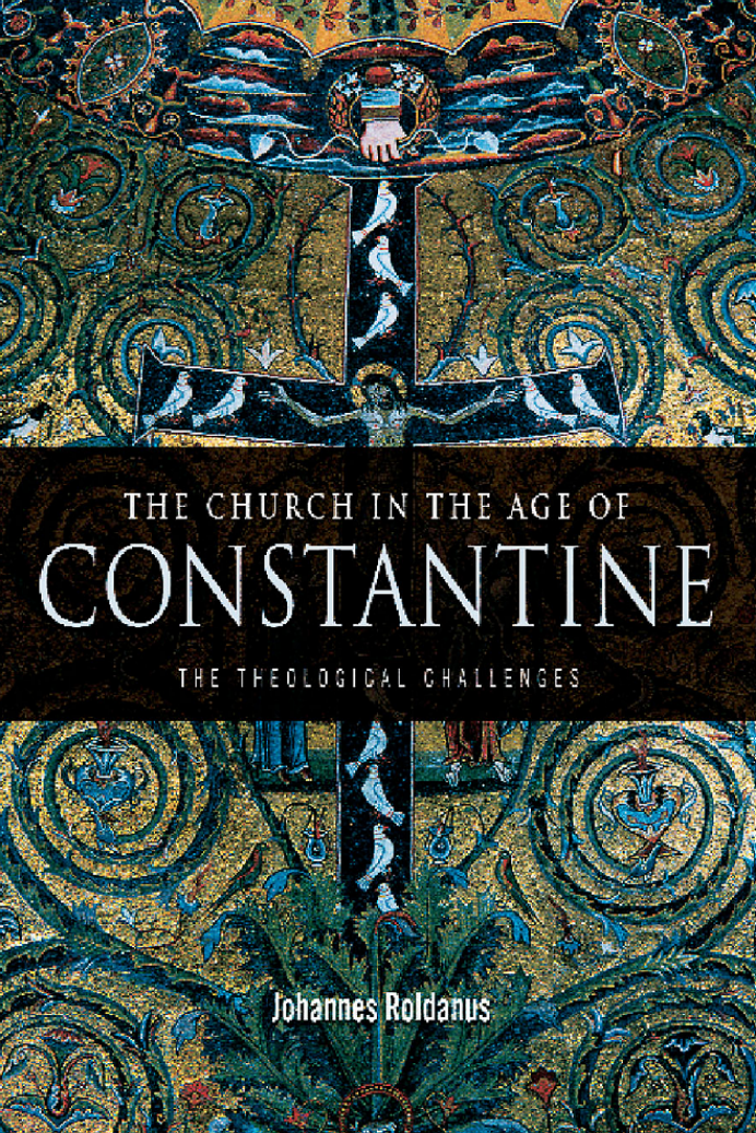 Roldanus, Johannes - The Church in the Age of Constantine cover