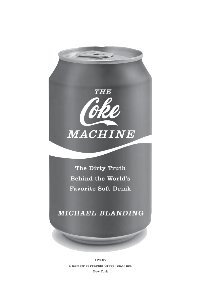 Blanding, Michael - The Coke Machine, The Dirty Truth Behind the World's Favorite Soft Drink (2010) cover