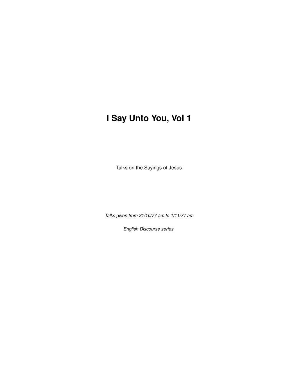 I Say Unto You, Vol 1 cover