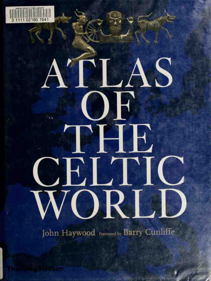 John Haywood, Barry Cunliffe (Foreword) - Atlas of the Celtic World cover