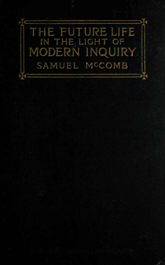 McComb, Samuel - The Future Life in the Light of Modern Inquiry (1919) cover