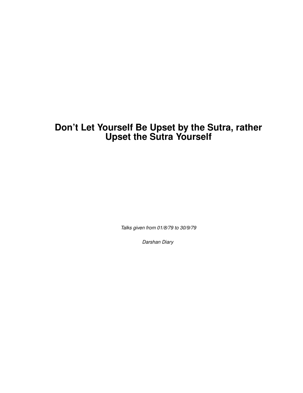 Don't Let Yourself Be Upset by the Sutra, rather Upset the Sutra Yourself cover