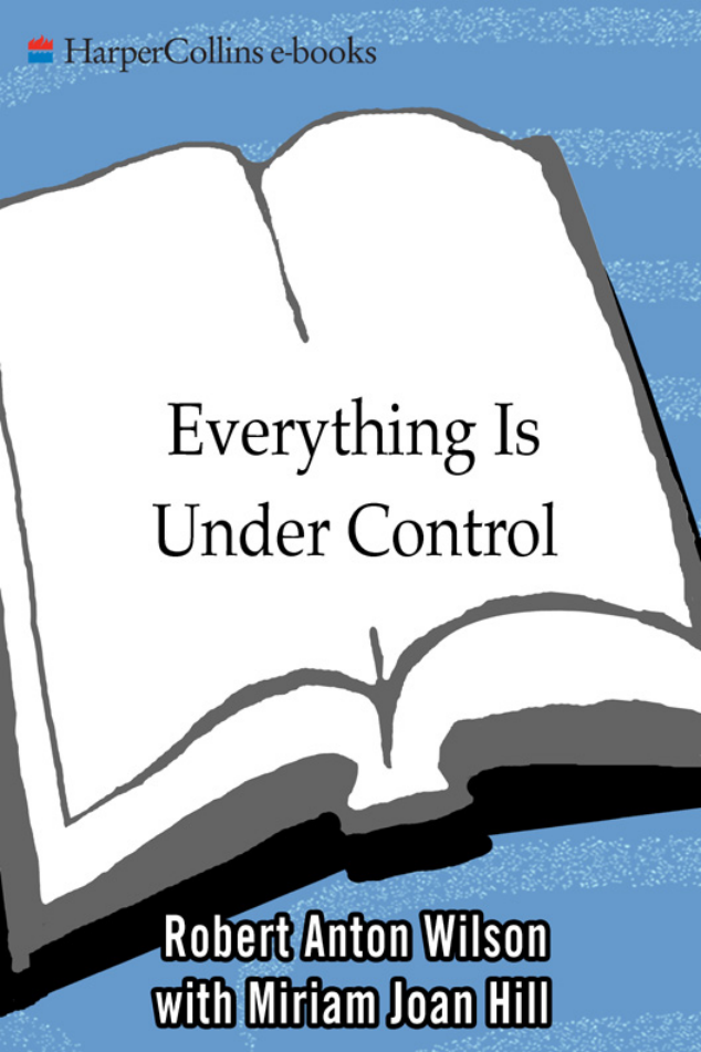 Robert Anton Wilson - Everything Is Under Control cover