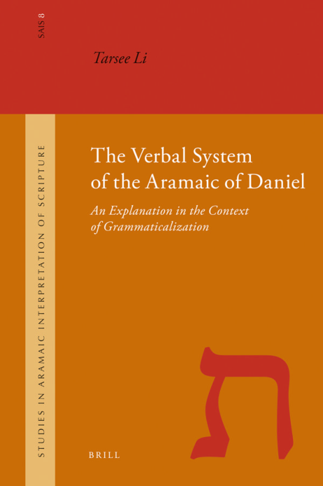 Tarsee Li - The Verbal System of the Aramaic of Daniel - An Explanation in the Context of Grammaticalization (2009) cover