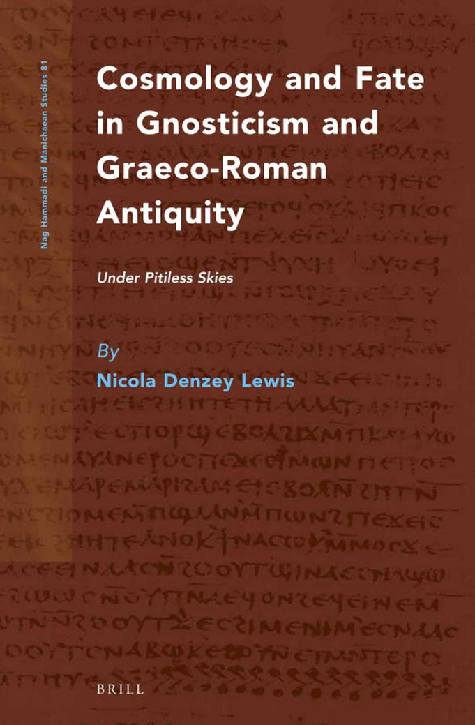 Nicola F. Denzey - Cosmology and Fate in Gnosticism and Graeco-Roman Antiquity cover