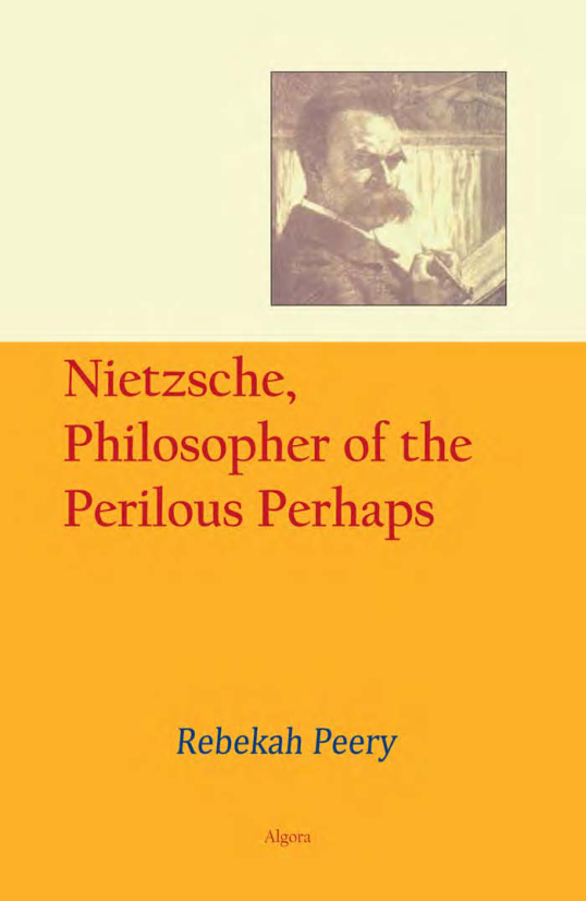 Peery - Nietzsche, Philosopher of the Perilous Perhaps cover