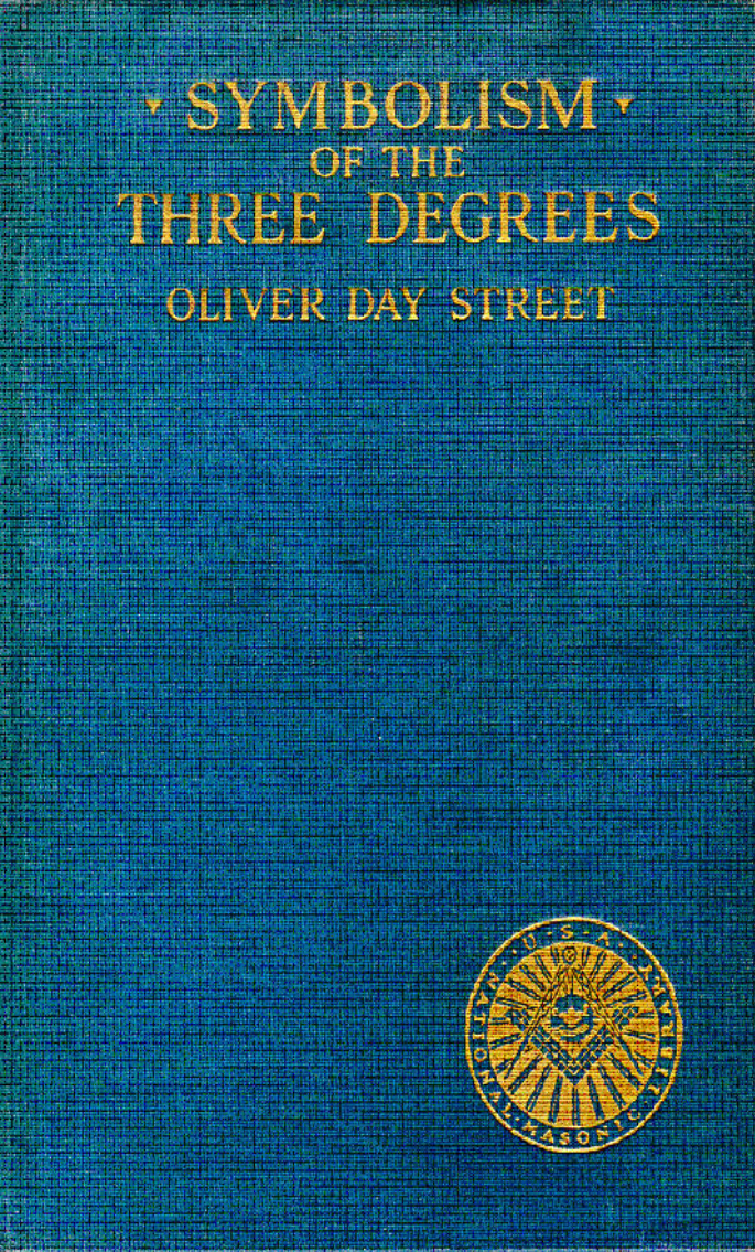 Symbolism of the Three Degrees Volume 1 - O. D. Street (1922) cover
