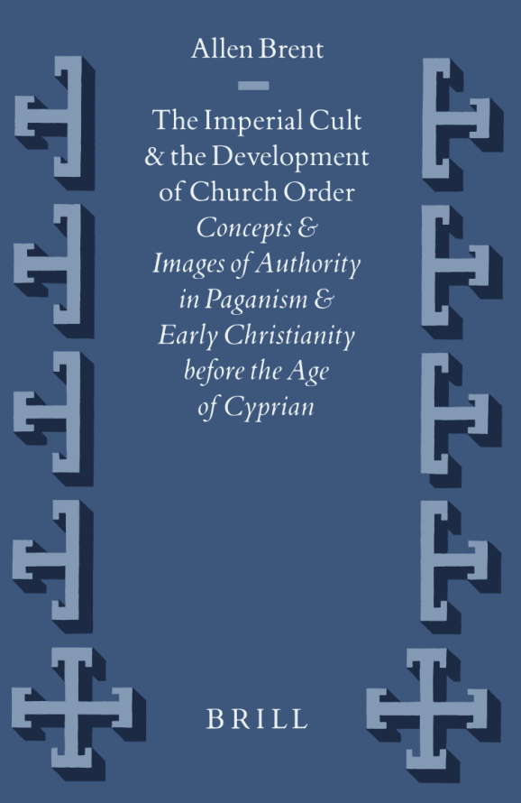 13- Brent - The Imperial Cult & The Development of Church Order (1999) cover