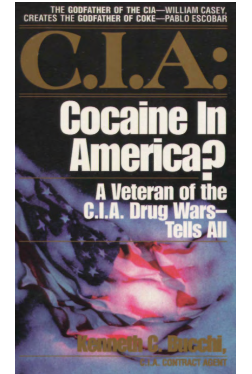 Bucchi, Kenneth C. - CIA, Cocaine in America a Veteran of the CIA Drug War Tells All (1994) cover