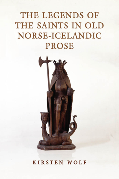 Kirsten Wolf - The Legends of the Saints in Old Norse-Icelandic Prose (Toronto Old Norse-Icelandic Series (TONIS)) cover