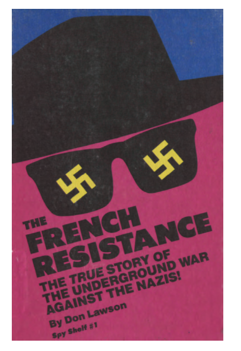 Lawson, D. - The French Resistance, The True Story of the Underground War Against the Nazis (1984) cover