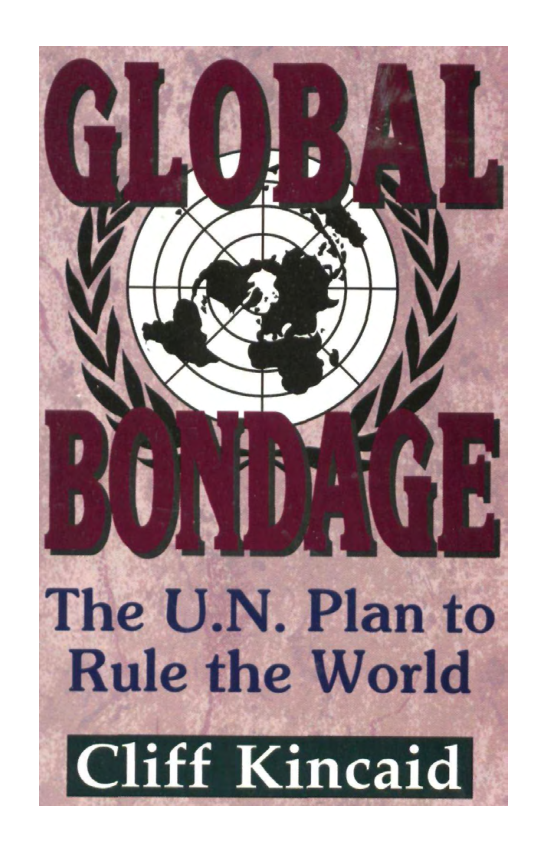 Kincaid, Cliff - Global Bondage, The U.N. Plan to Rule the World cover