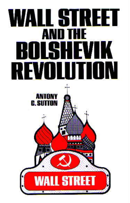 Sutton, Antony C. - Wall Street and the Bolshevik Revolution (1974) cover