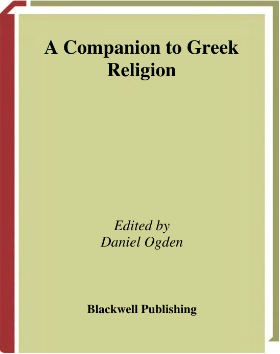 (Blackwell Companions to the Ancient World) Daniel Ogden-The Blackwell Companion to Greek Religion-Wiley-Blackwell (2007) cover