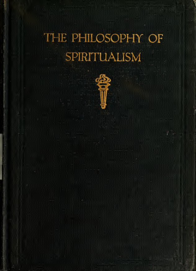 The Philosophy of Spiritualism; A Series of Essays Upon Fundamental Topics - G W Kates (1916) cover