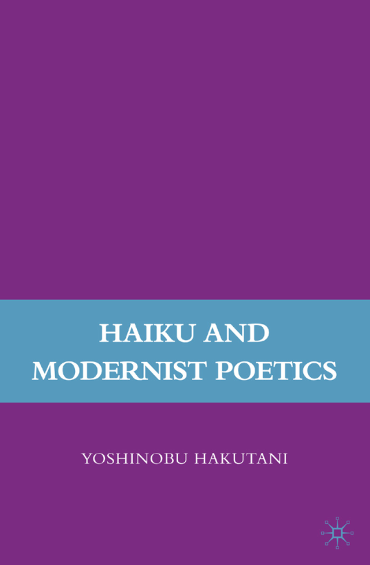Yoshinobu Hakutani - Haiku and Modernist Poetics cover