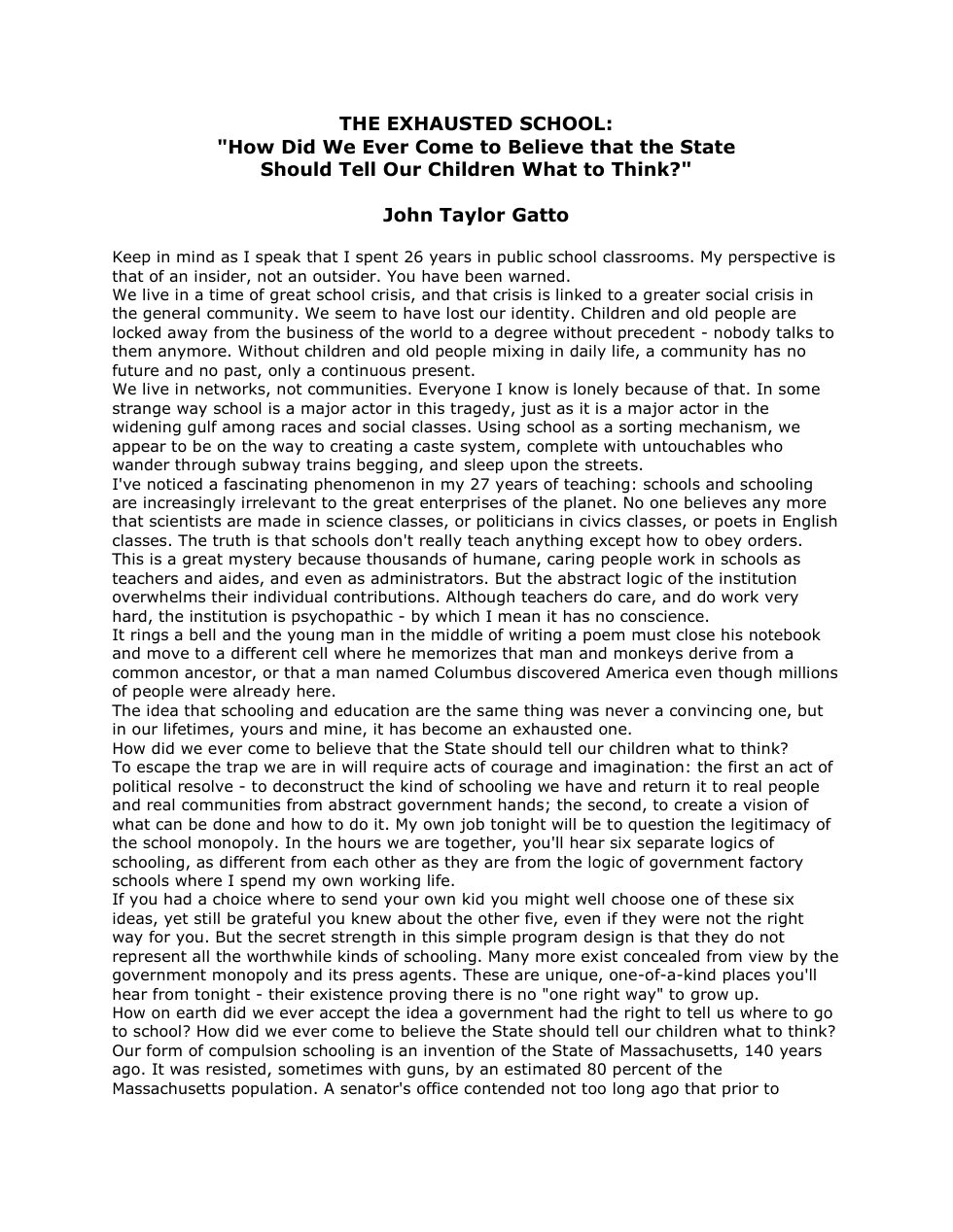 John Taylor Gatto - THE EXHAUSTED SCHOOL - How Did We Ever Come to Believe that the State Should cover