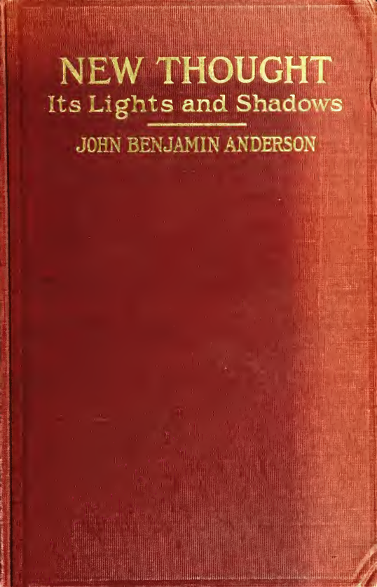 New Thought, its Lights & Shadows - J B Anderson (1911) cover