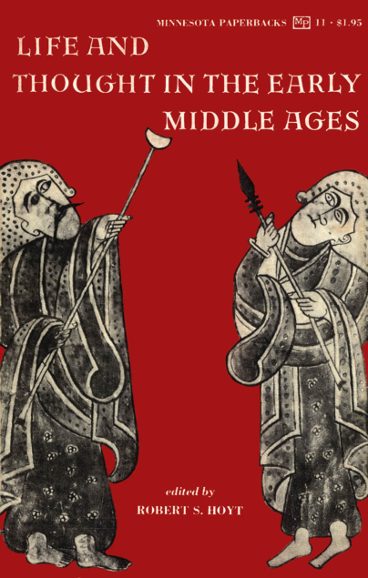 Hoyt, Robert S. - Life and Thought in the Early Middle Ages cover