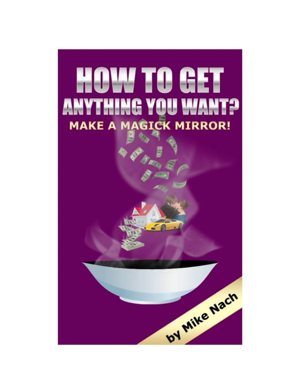 Mike Nach - How to get anything you want - Make a Magick Mirror cover