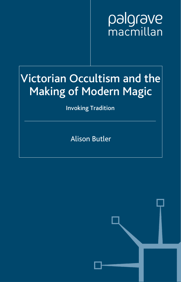 Alison Butler - Victorian Occultism and the Making of Modern Magic, Invoking Tradition cover