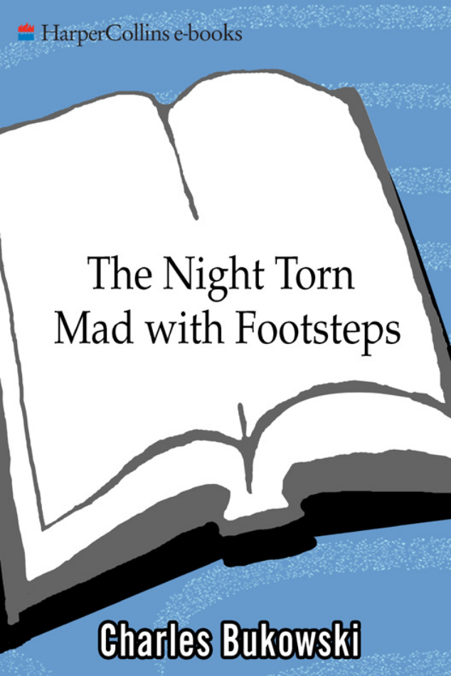Charles Bukowski - The Night Torn Mad With Footsteps New Poems cover